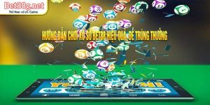 hướng dẫn chơi xổ số Bet88