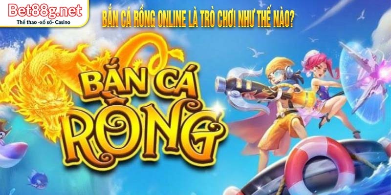 bắn cá rồng Online