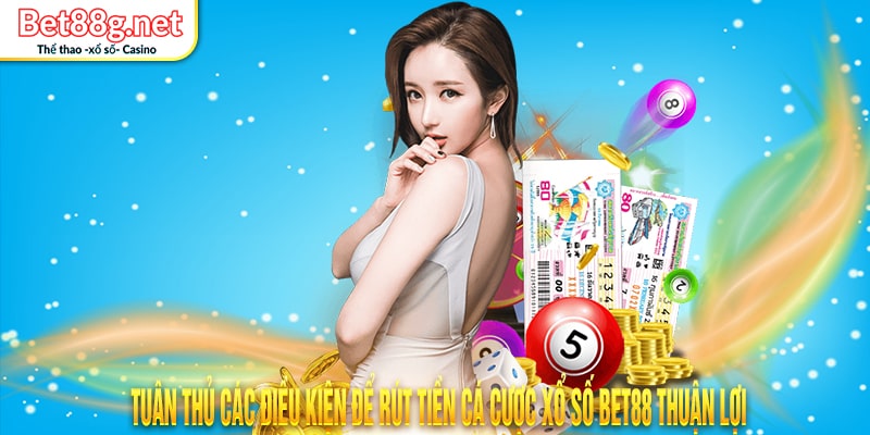 Xổ số Bet88 có cho rút tiền không