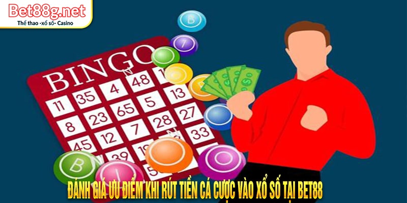 Xổ số Bet88 có cho rút tiền không