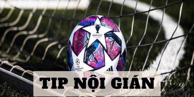 tips bóng đá nội gián